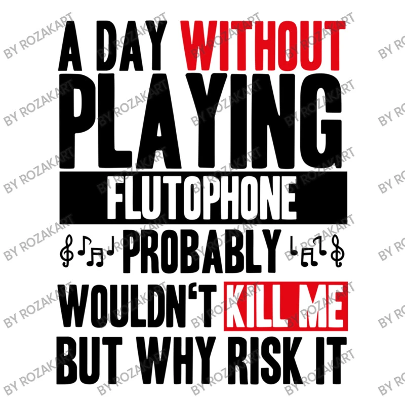 A Day Without Playing Flutophone Funny Quote Crewneck Sweatshirt - Image 5