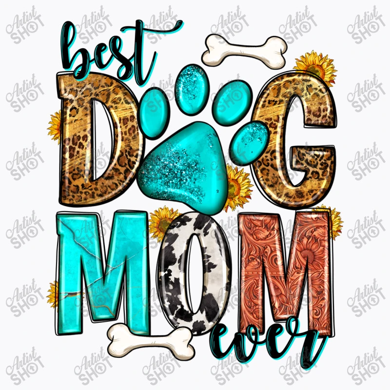 Best Dog Mom Ever T-Shirt - Image 5