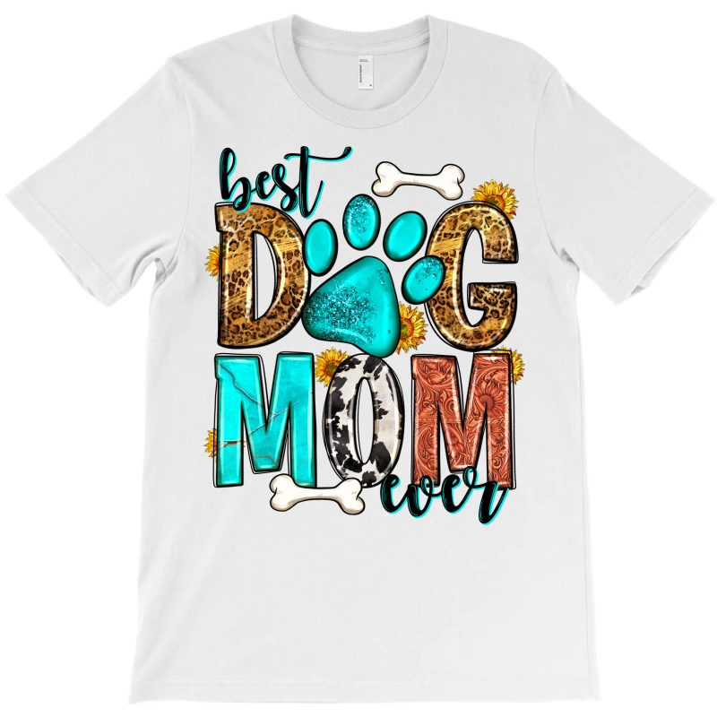 Best Dog Mom Ever T-Shirt - Image 3