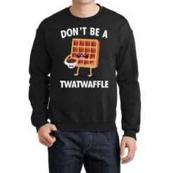 Don't Be A Twatwaffle Crewneck Sweatshirt