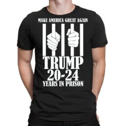 Make America Great Again Trump 20 24 Years In Pris T-Shirt