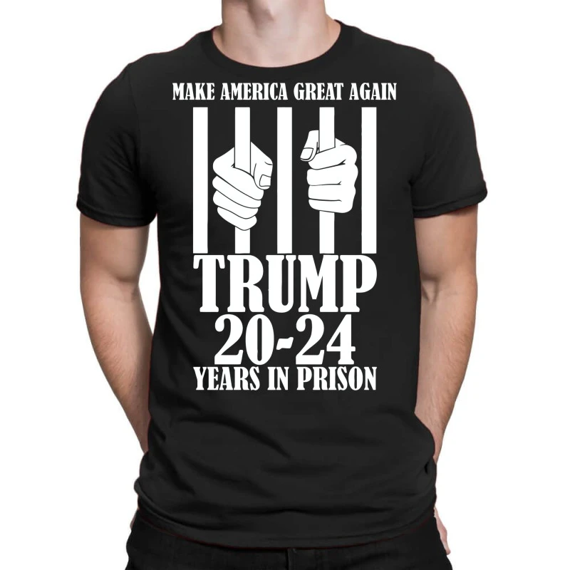 Make America Great Again Trump 20 24 Years In Pris T-Shirt