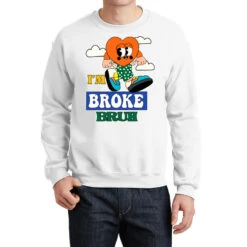 I'm Broke Bruh Sublimation Crewneck Sweatshirt