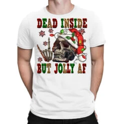 Dead Inside But Jolly Af T-Shirt
