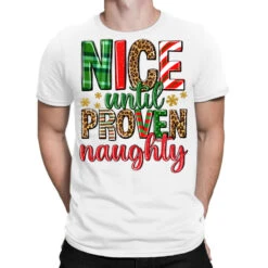 Nice Until Proved Naughty T-Shirt