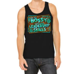 I Am Not Bossy I Just Have Leadership Skills Tank Top