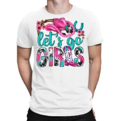 Let's Go Girls T-Shirt