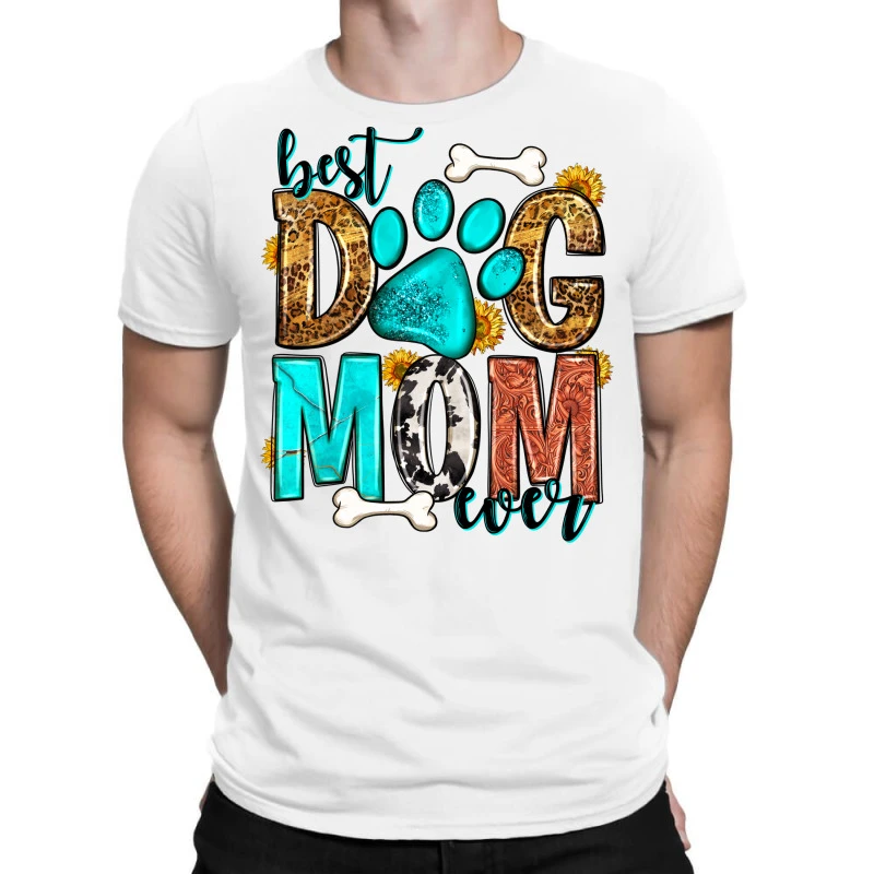 Best Dog Mom Ever T-Shirt