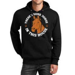 There S Some Horse In This House Unisex Hoodie