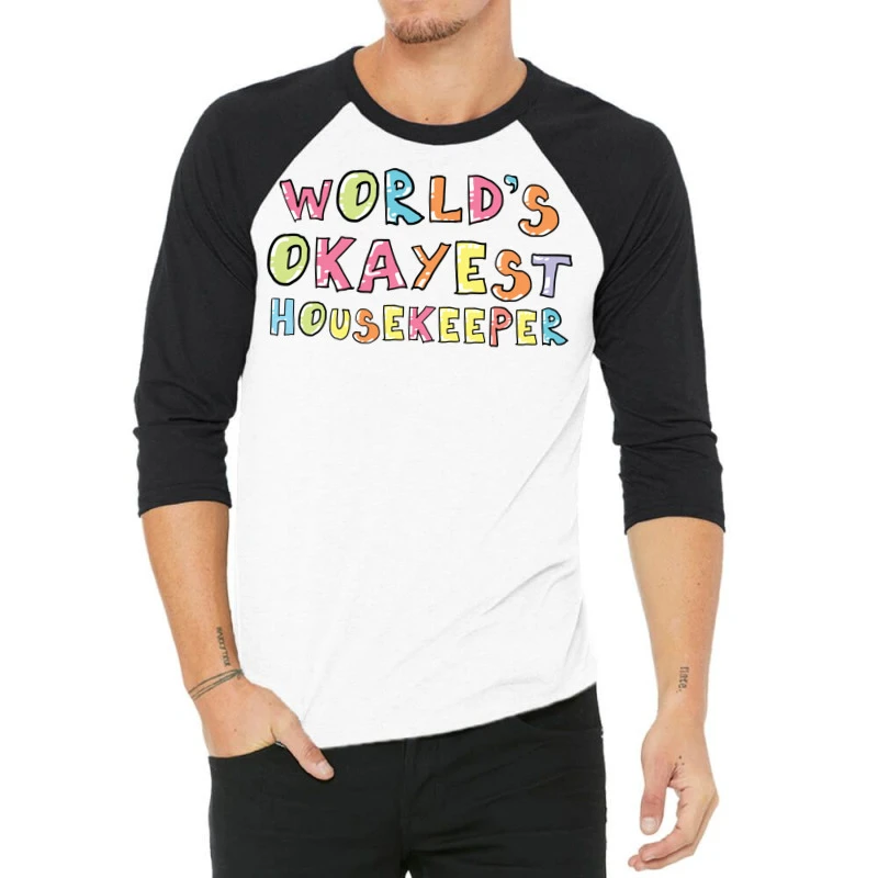 World S Okayest Housekeeper Gift Idea 3/4 Sleeve Shirt