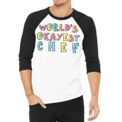 World S Okayest Chef Gift Idea 3/4 Sleeve Shirt