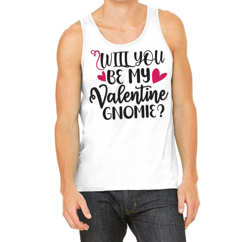 Will You Be My Valentine Gnomie Happy Valentine S Tank Top