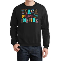 Teach Love Inspire Crewneck Sweatshirt