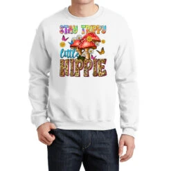 Stay Trippy Little Hippie Crewneck Sweatshirt
