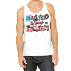 Adulting Is Some Bullshit Tank Top