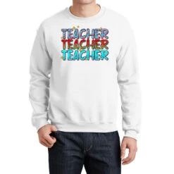 Teacher Teacher Teacher Crewneck Sweatshirt