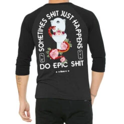 Do Epic Sh!T 3/4 Sleeve Shirt
